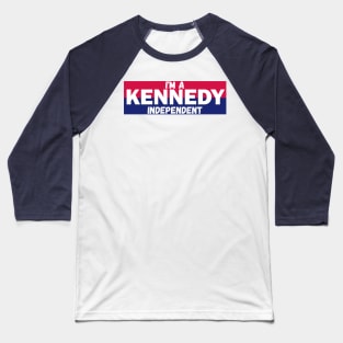 I'm a Kennedy independent Baseball T-Shirt